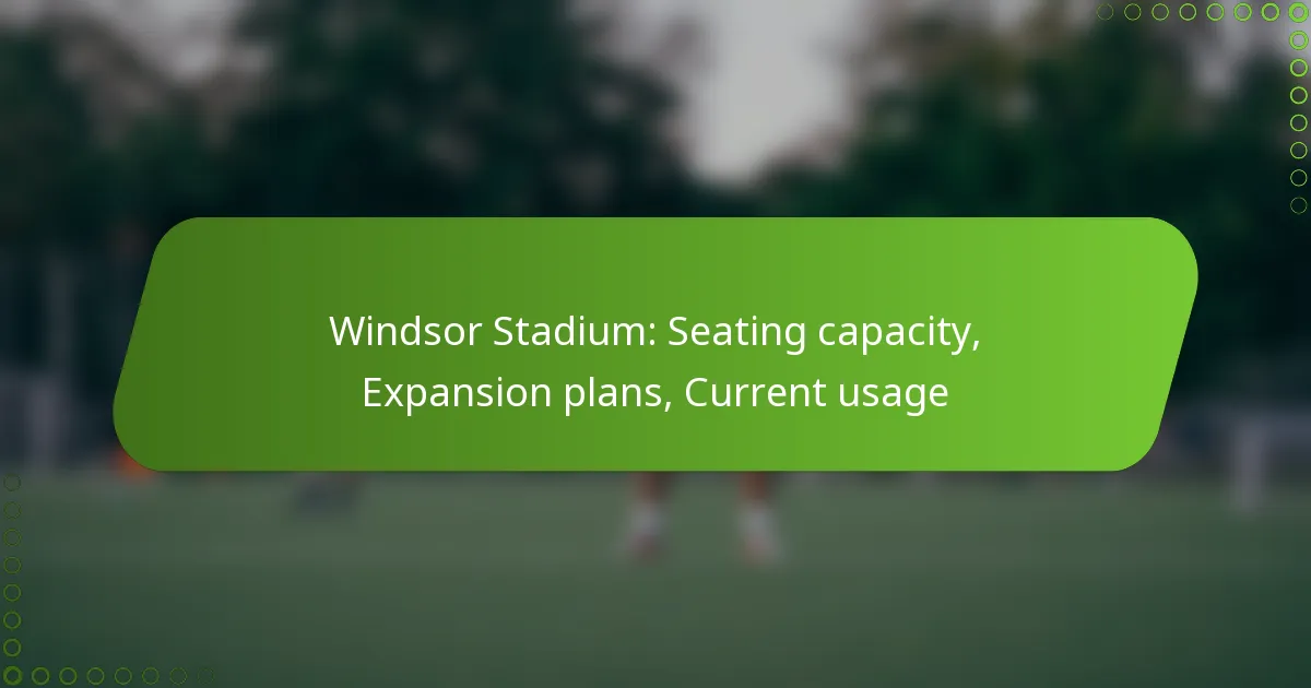 Windsor Stadium: Seating capacity, Expansion plans, Current usage