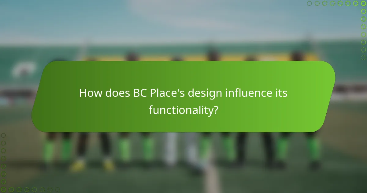 How does BC Place's design influence its functionality?