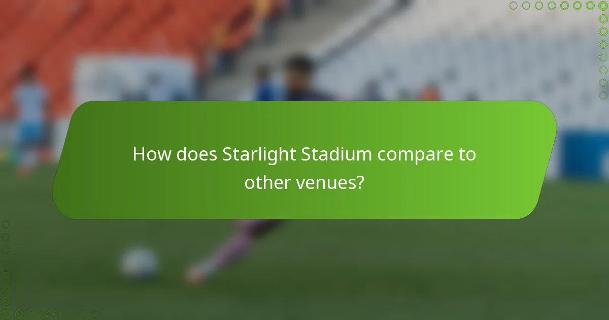 How does Starlight Stadium compare to other venues?