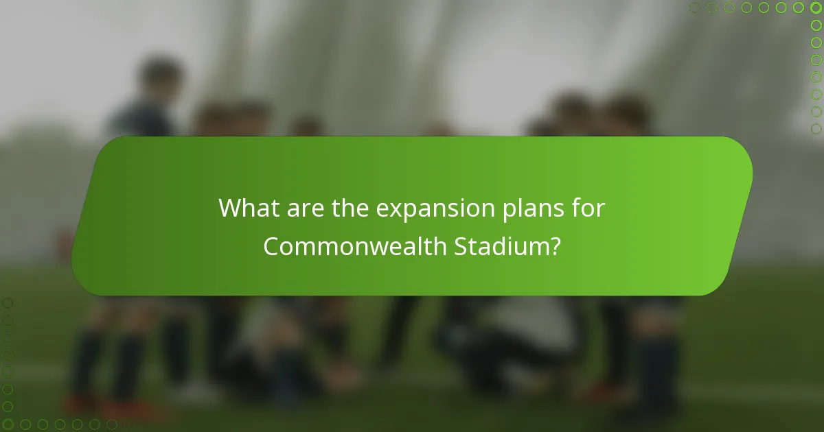 What are the expansion plans for Commonwealth Stadium?
