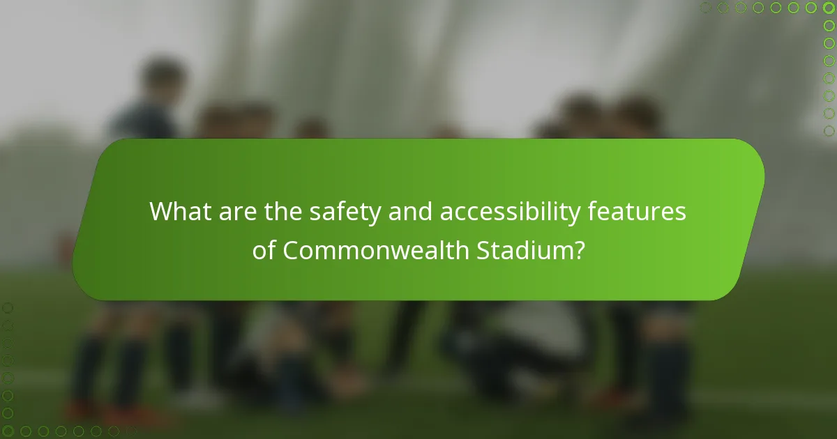 What are the safety and accessibility features of Commonwealth Stadium?