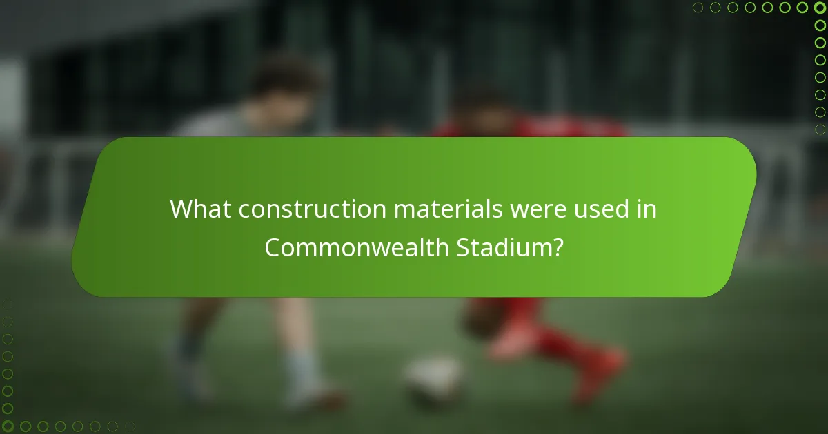 What construction materials were used in Commonwealth Stadium?