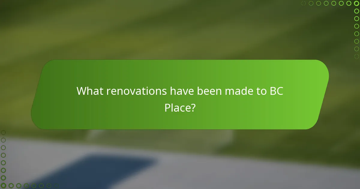 What renovations have been made to BC Place?