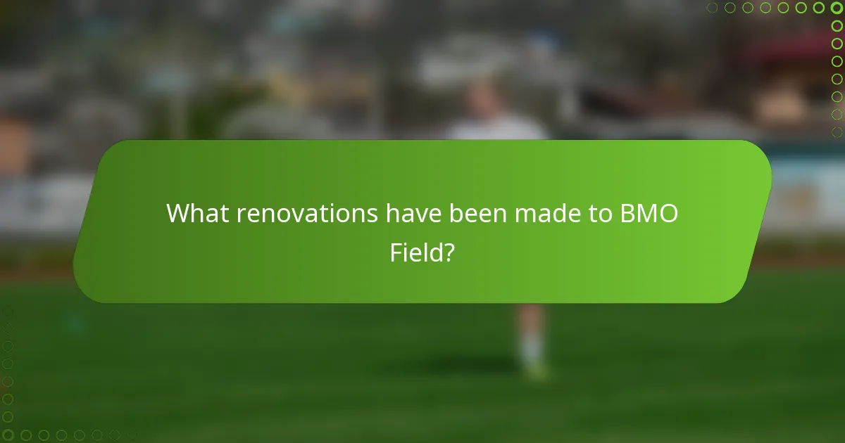 What renovations have been made to BMO Field?
