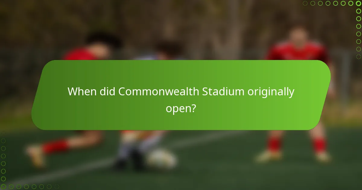 When did Commonwealth Stadium originally open?